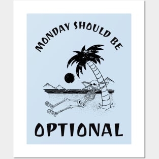 Monday Should Be Optional Posters and Art